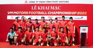 LỄ KHAI MẠC GIẢI BÓNG ĐÁ VM MOTORS FOOTBALL CHAMPIONSHIP 2022