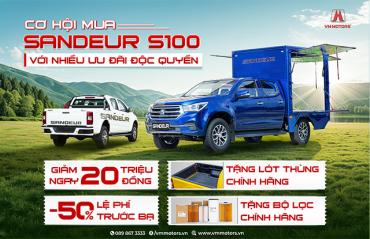 Cơ Hội Mua Sandeur S100 Với Nhiều Ưu Đãi Đặc Quyền