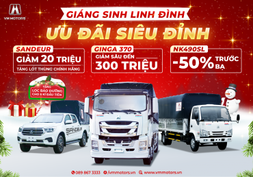 Xe tải NK490SL khuyến mãi 50% lệ phí trước bạ, GINGA 370 ưu đãi 300 triệu đồng, SANDEUR S100 giảm 20 triệu đồng trong mùa Giáng Sinh từ VM MOTORS